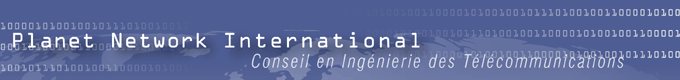 Planet Network International - Conseil en Ingnierie des Tlcommunications